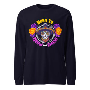 Born to Meow-riachi Cat Long Sleeve Tee – Funny Unisex Shirt