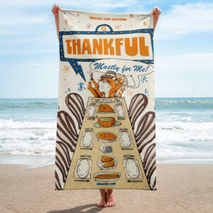 Thankful (Mostly for Me!) Cat Beach Towel – Funny Thanksgiving Design